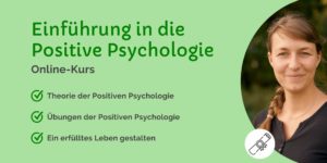 Zertifikatskurs: Einführung in die Positive Psychologie